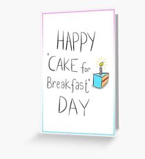 CAKE FOR BREAKFAST DAY Grußkarte