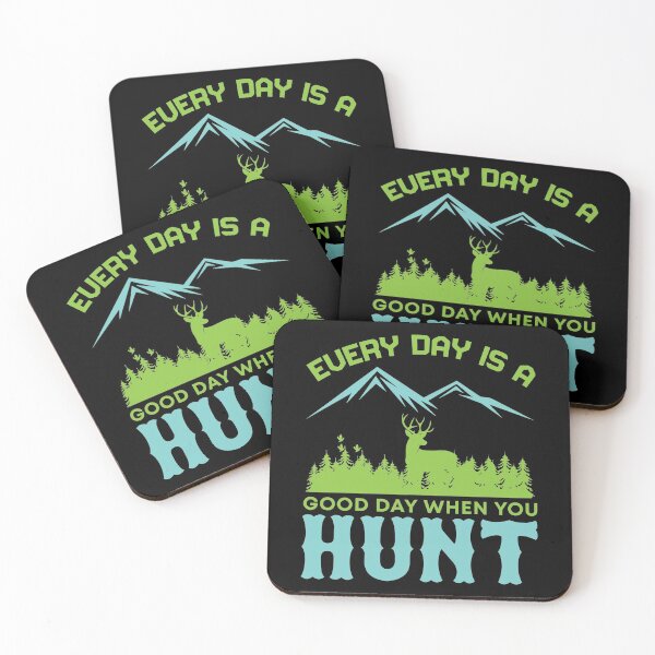 Item preview, Every Day Is A Good Day When You Hunt designed and sold by RsK_DeSiGn.