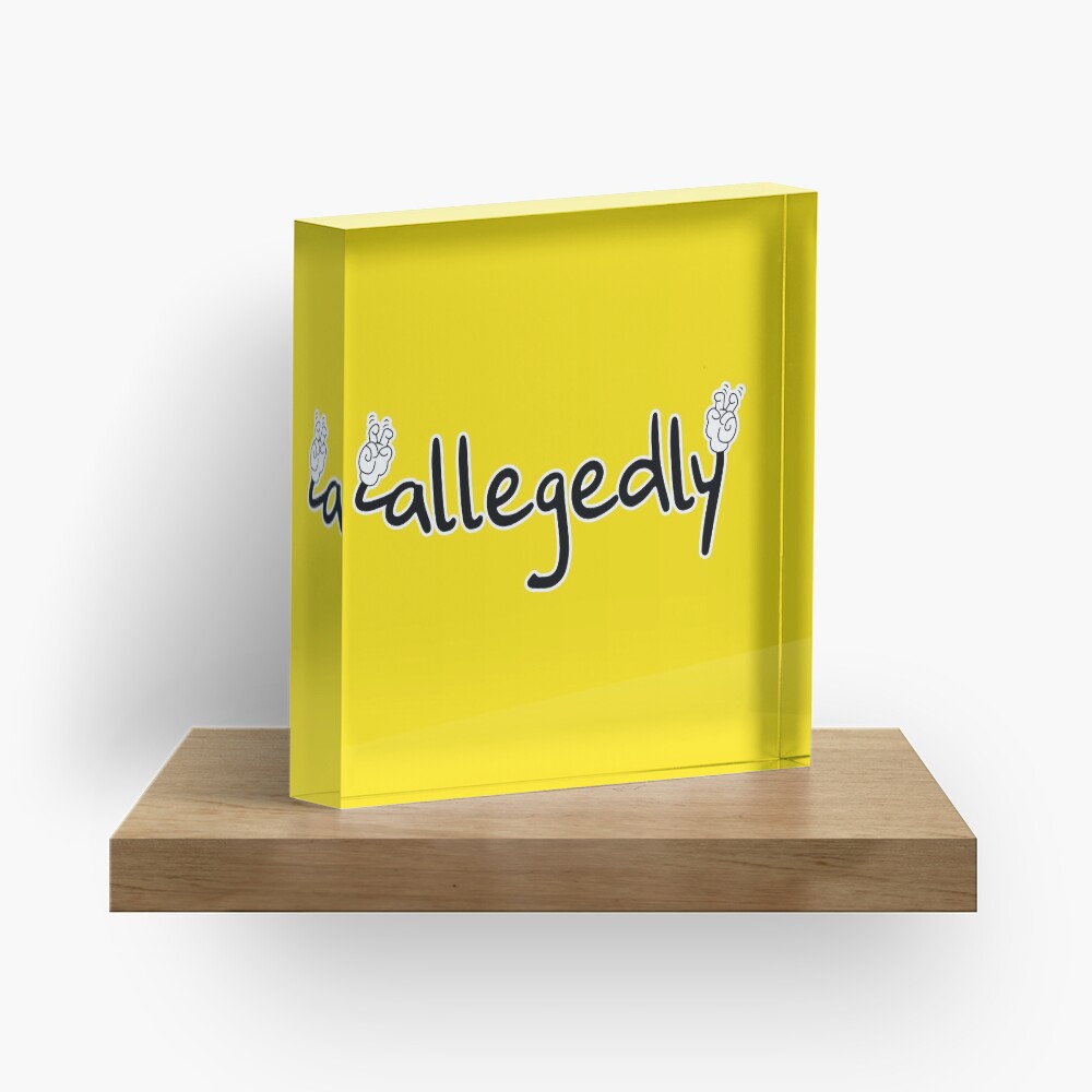 Allegedly & cartoon hands air quotes Acrylic Block