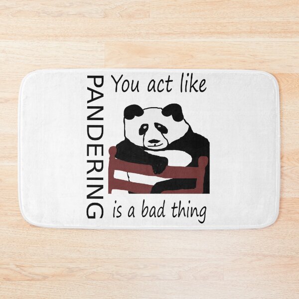 Item preview, Pandering is not a bad thing designed and sold by CottagePop.