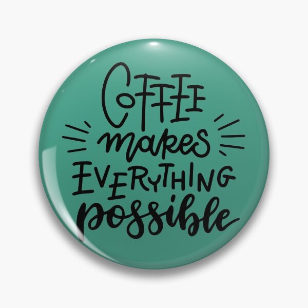 Item preview, Coffee makes everything possible designed and sold by Jazmin777.
