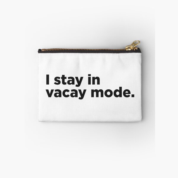 Item preview, I Stay In Vacay Mode. designed and sold by Memefy.