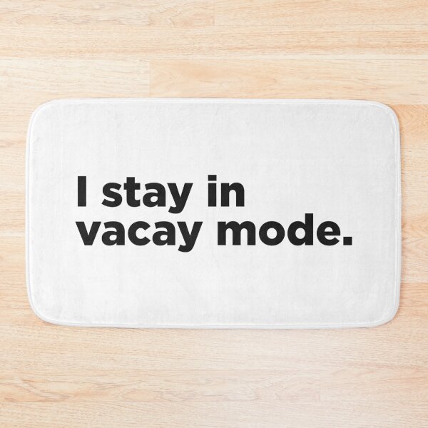 Item preview, I Stay In Vacay Mode. designed and sold by Memefy.