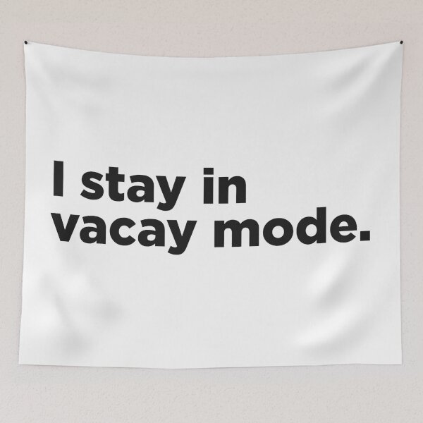 Item preview, I Stay In Vacay Mode. designed and sold by Memefy.