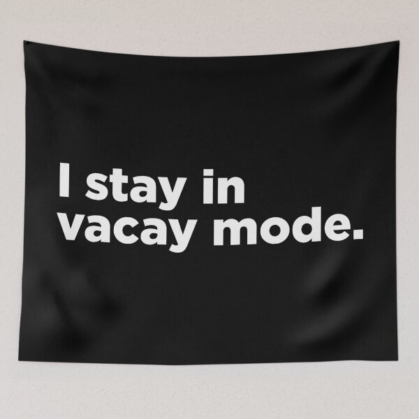 Item preview, I Stay In Vacay Mode 2 designed and sold by Memefy.