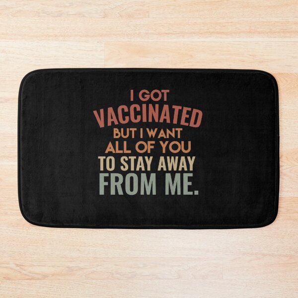 Item preview, I Got Vaccinated But I Want All Of You To Stay Away From Me designed and sold by sunnyxvibesss.
