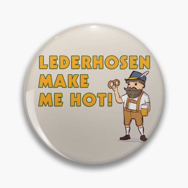 Item preview, Lederhosen Make Me Hot! designed and sold by Todd Klassy.