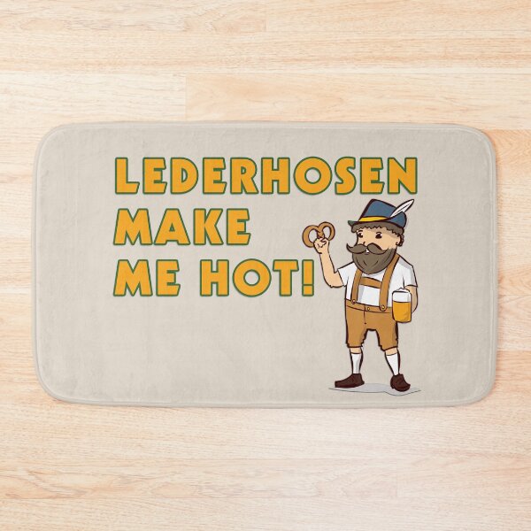 Item preview, Lederhosen Make Me Hot! designed and sold by Todd Klassy.