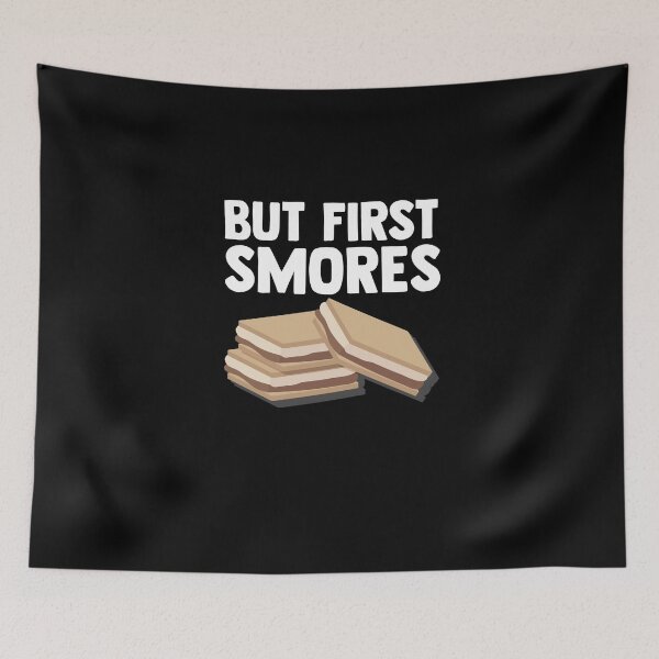 Item preview, But First Smores Traditionally Cooked Over A Campfire designed and sold by Nessshirts.