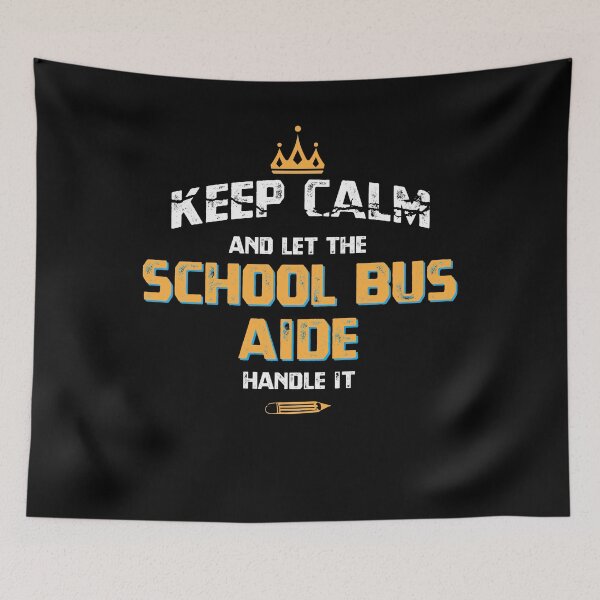 Item preview, Keep Calm and let the school bus aide handle this designed and sold by Mriganka Gogoi.