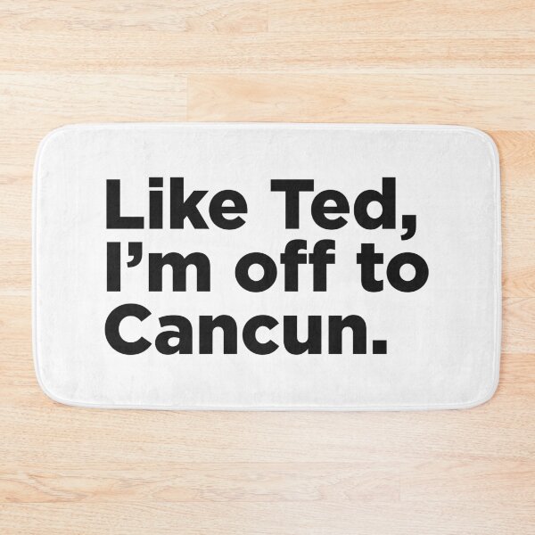 Item preview, Like Ted, I'm Off To Cancun. designed and sold by Memefy.