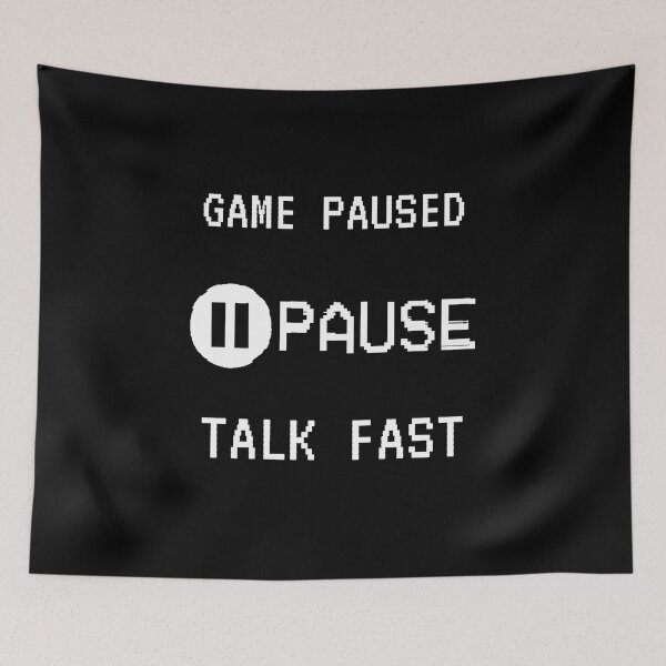 Item preview, Game Paused Talk Fast designed and sold by Anton Ashraf.