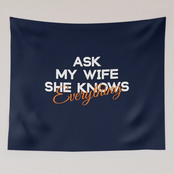 Item preview, Ask my wife she knows everything  designed and sold by TINASTORESHOPE.