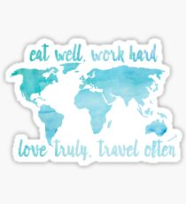 Eat Well, Work Hard, Love Truly, Travel Often Sticker