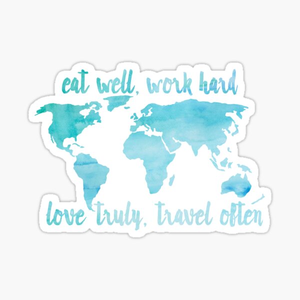 Eat Well, Work Hard, Love Truly, Travel Often Sticker