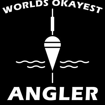 World's Okayest Angler