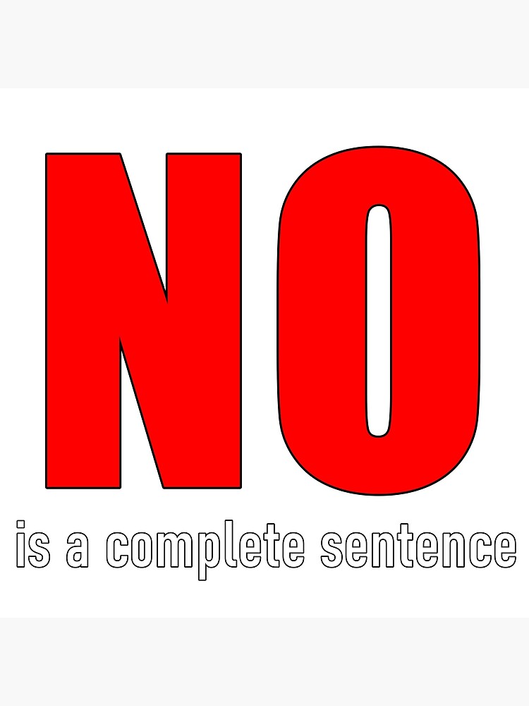 no-is-a-complete-sentence-poster-by-imphavok-redbubble