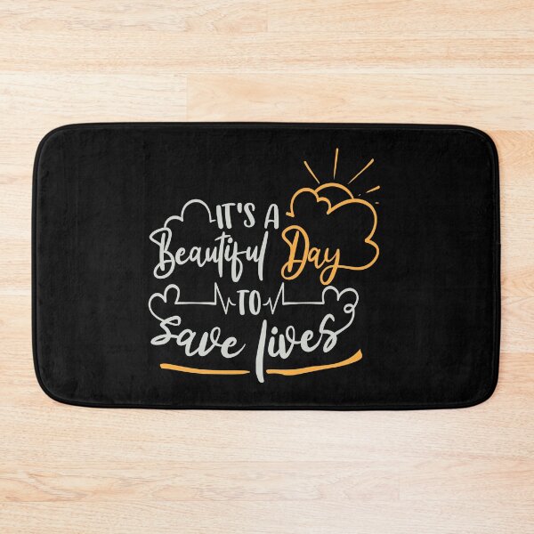 Item preview, It's A Beautiful Day To Save Lives designed and sold by FOX1999-Design.
