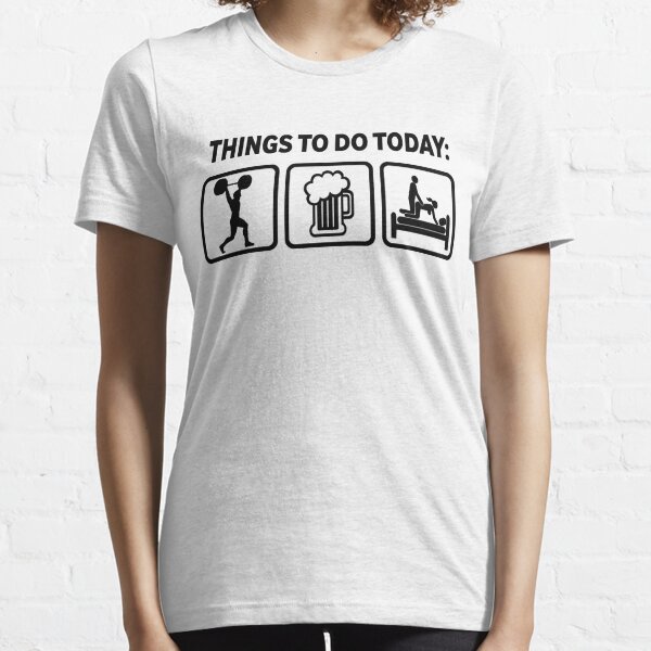 Weightlifting Funny Things To Do Today Essential T-Shirt