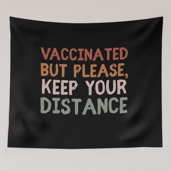 Item preview, Vaccinated But Please, Keep Your Distance designed and sold by sunnyxvibesss.
