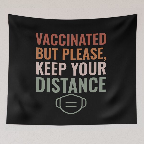 Item preview, Vaccinated But Please, Keep Your Distance designed and sold by sunnyxvibesss.