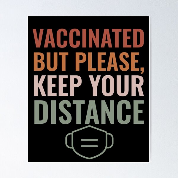 Item preview, Vaccinated But Please, Keep Your Distance designed and sold by sunnyxvibesss.