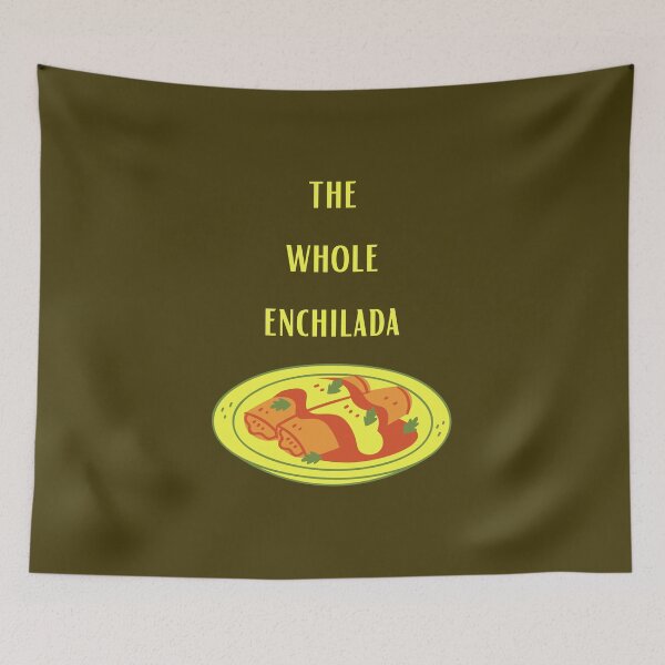 Item preview, THE WHOLE ENCHILDADA designed and sold by Swooncake Press.