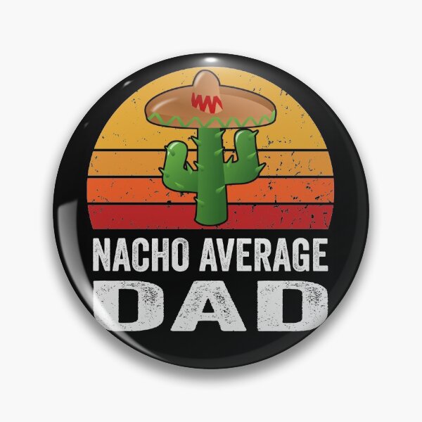 Item preview, NACHO AVERAGE DAD - Funny NACHO AVERAGE DAD Shirt - Vintage Finish Nacho Lover Tee designed and sold by NewDayDesigns.