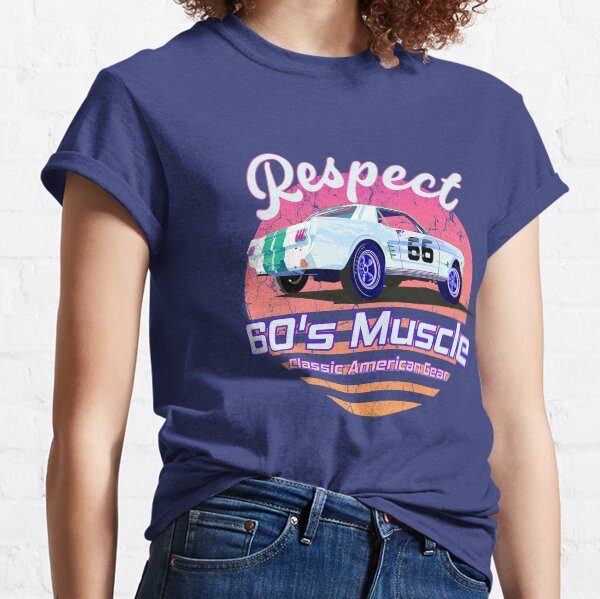 Respect 60's Muscle, Classic American Gear, 1966 born racing Classic T-Shirt