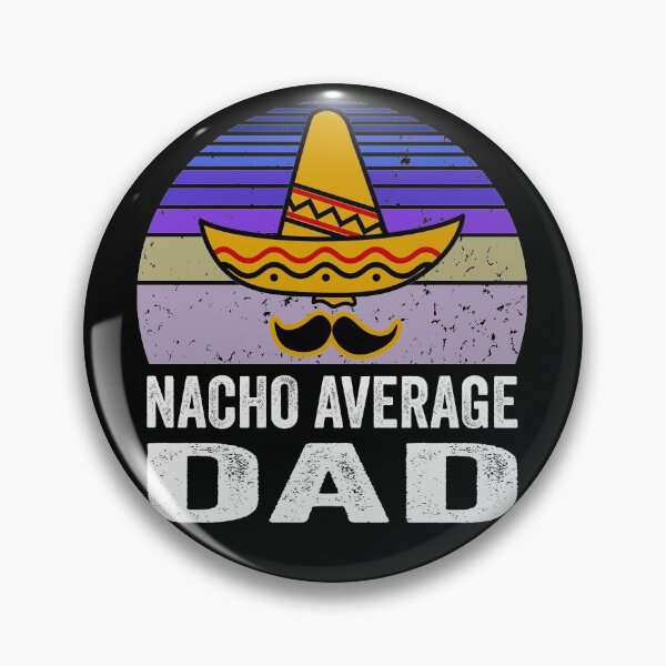Item preview, NACHO AVERAGE DAD - Funny Cute NACHO AVERAGE DAD Shirt - Vintage Finish Nacho Lover Tee designed and sold by NewDayDesigns.