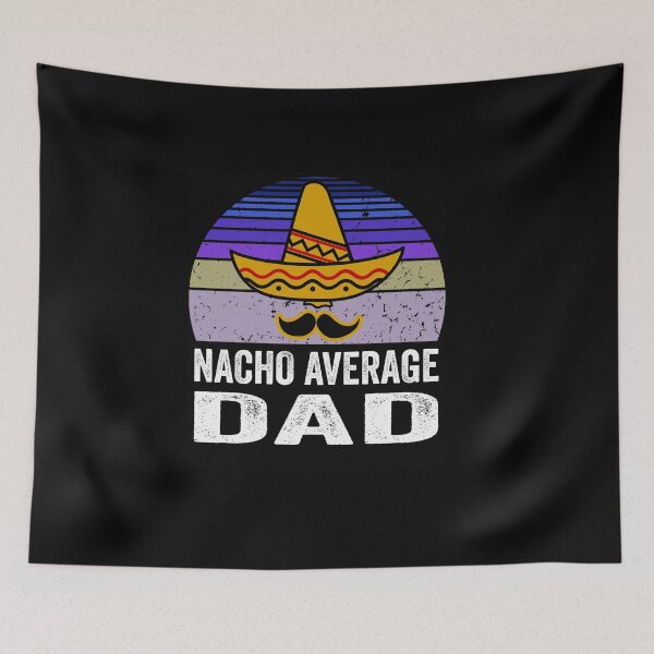 Item preview, NACHO AVERAGE DAD - Funny Cute NACHO AVERAGE DAD Shirt - Vintage Finish Nacho Lover Tee designed and sold by NewDayDesigns.