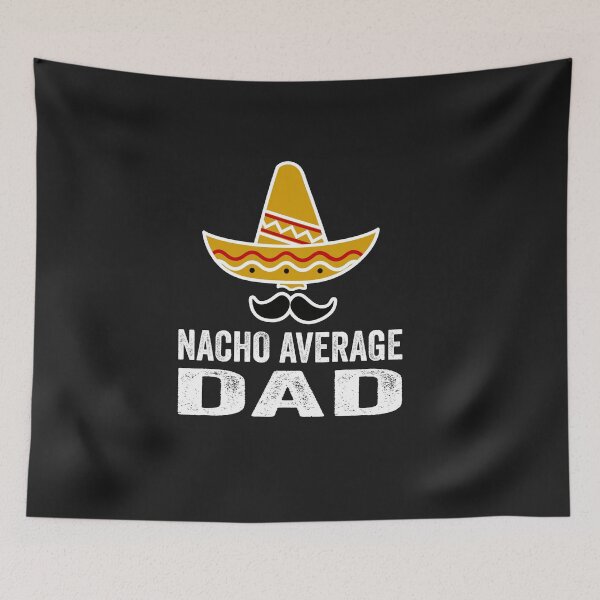 Item preview, NACHO AVERAGE DAD - Funny Cute NACHO AVERAGE DAD Shirt - Vintage Finish Nacho Lover Tee designed and sold by NewDayDesigns.