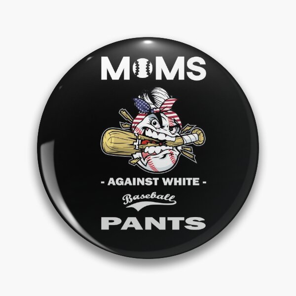 Item preview, Moms Against White Pants Funny Baseball Mom Broma designed and sold by alfa-rouk.