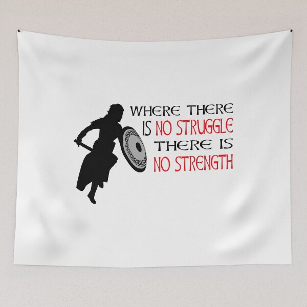 Item preview, Where There Is No Struggle There Is No Strength Viking Warrior Motivation designed and sold by Midgardr.