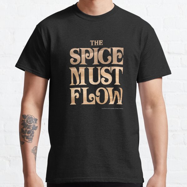 The Spice Must Flow, Dune Classic T-Shirt