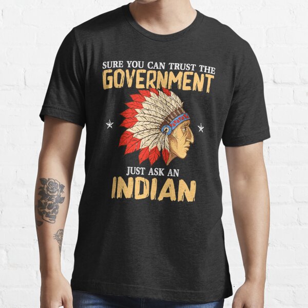 Trust Indian T Shirt 