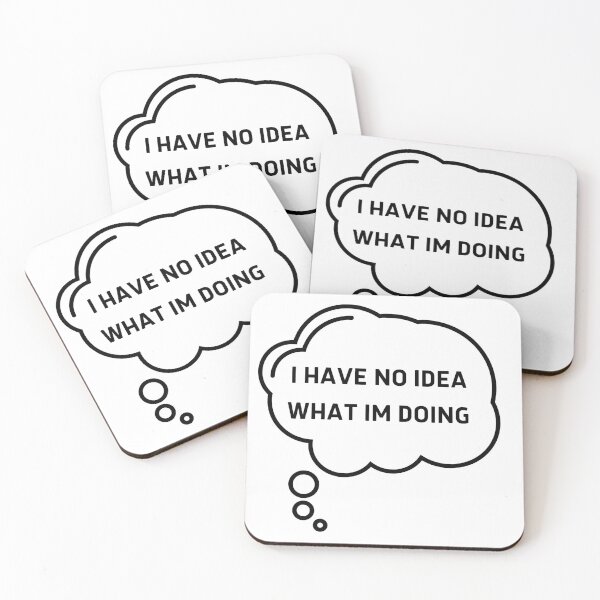 Item preview, I Have No Idea What I M Doing designed and sold by Magic-Stone.