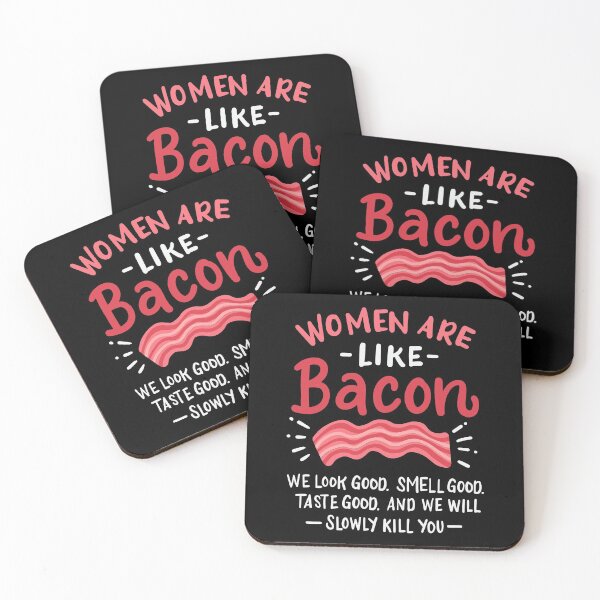 Item preview, Women Are Like Bacon Bacon designed and sold by Martin Kleist.