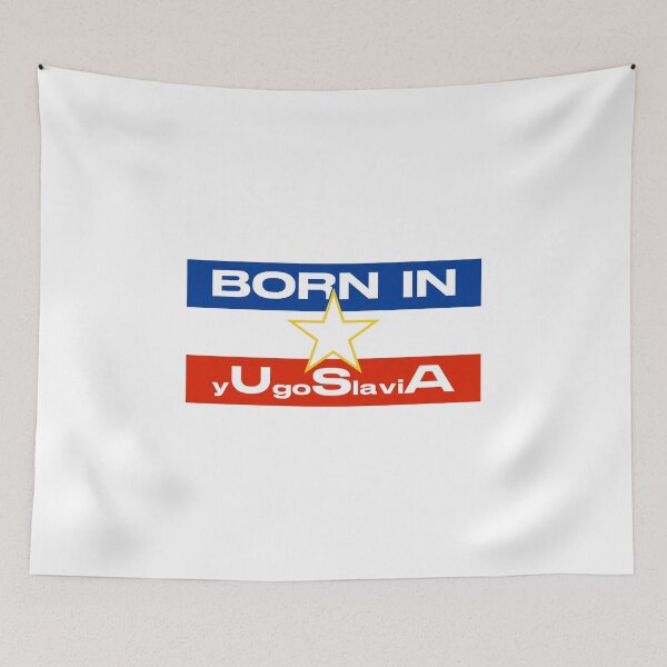 Item preview, Born In Yugoslavia  - Funny USA born in europe yugo flag designed and sold by Alaadin Bendali Braham.