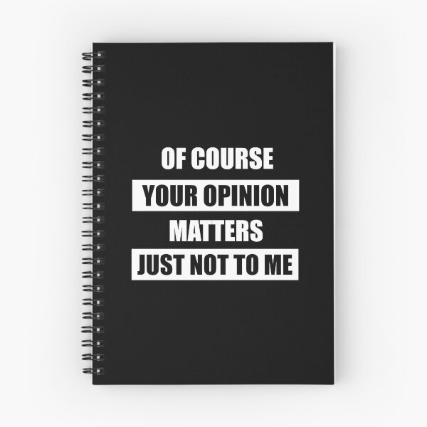 Item preview, Of Course Your Opinion Matters Just Not To Me designed and sold by Alisigner.