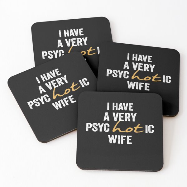 Item preview, I have a very psycHOTic wife designed and sold by FranFornix.