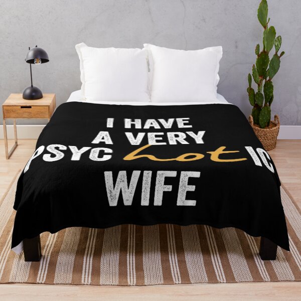 Item preview, I have a very psycHOTic wife designed and sold by FranFornix.