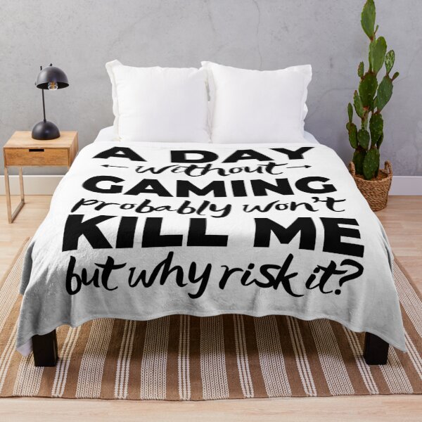 Item preview, A day without gaming probably won't kill me but why risk it? designed and sold by TheGreenGoat.