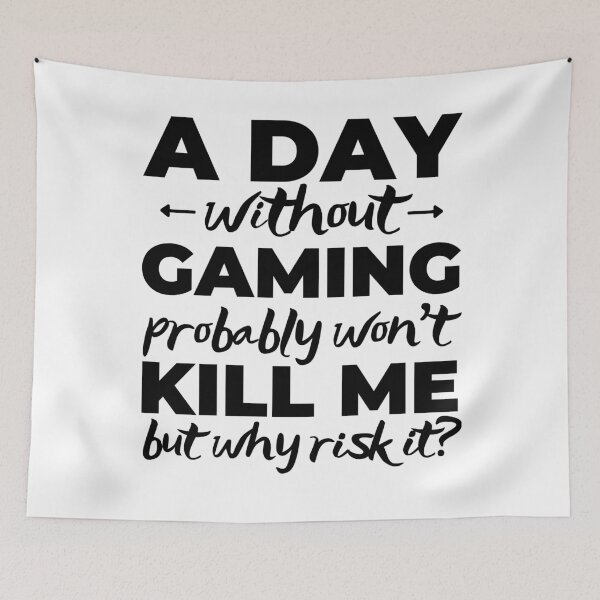 Item preview, A day without gaming probably won't kill me but why risk it? designed and sold by TheGreenGoat.
