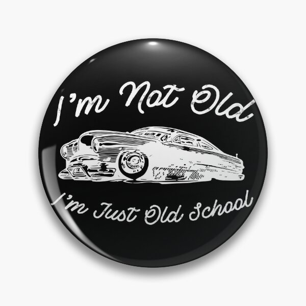 Item preview, Im Not Old im Just Old School - Funny old classic old school cars lover gift designed and sold by Alaadin Bendali Braham.