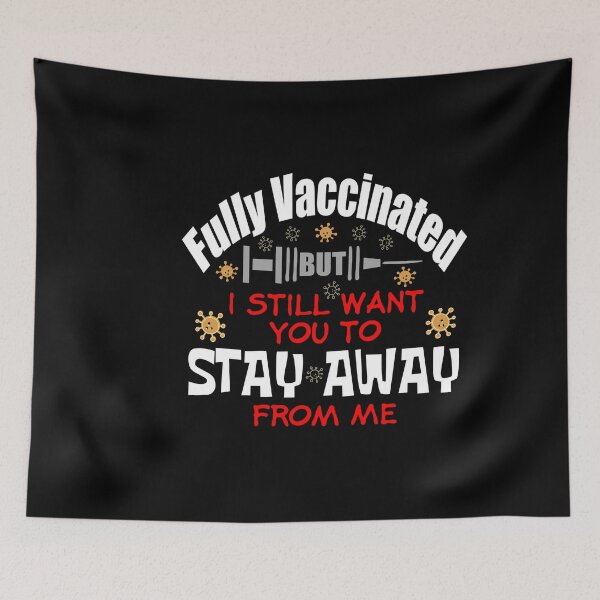 Item preview, Fully Vaccinated But I Still Want You To Stay Away From Me (Vaccine : Dark) designed and sold by the-krisney-way.