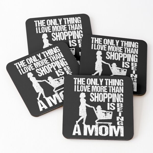 Item preview, The Only Thing I Love More Than Shopping Is Being a Mom designed and sold by SaliDesigner.
