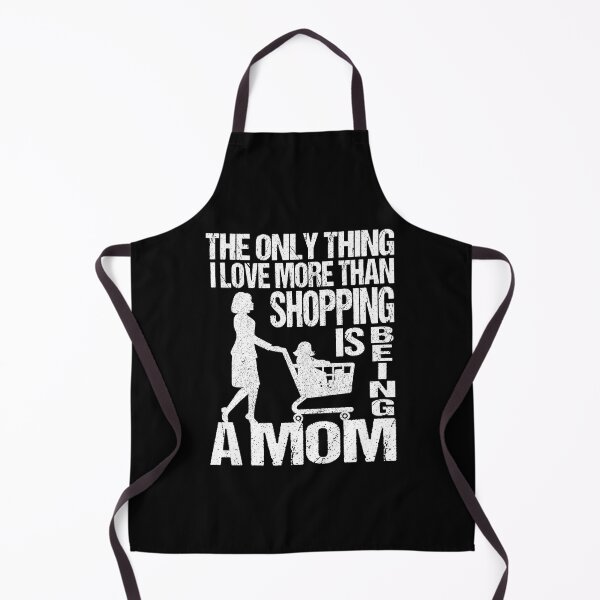 Item preview, The Only Thing I Love More Than Shopping Is Being a Mom designed and sold by SaliDesigner.