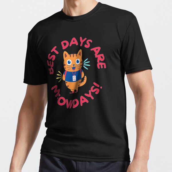 Best days are Meowdays Active T-Shirt