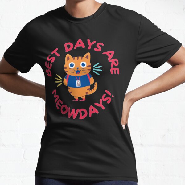 Best days are Meowdays Active T-Shirt